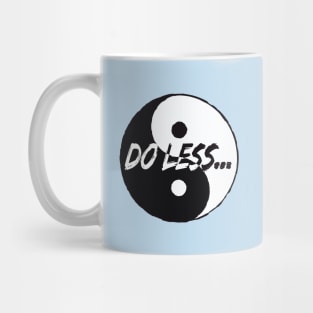 Do Less - Tai Chi saying Mug